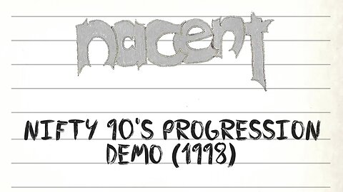 Nacent Track 9 Nifty 90's Prgression Original Demo 1998