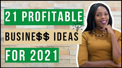 Top 21 New Profitable Business Ideas That Will Make You Money in 2021