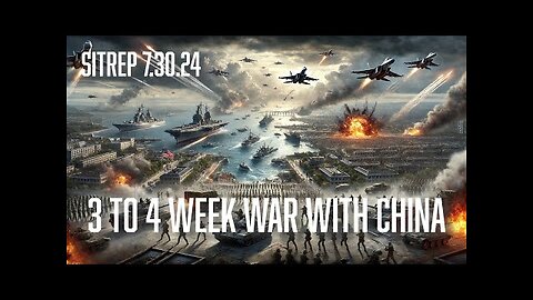 MONKEY WERX - 3 to 4 Week War with China?! SITREP 7.30.24