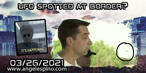 PSN TV >> The Angel Espino Show: UFO Caught at the border?