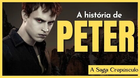 A História de PETER amigo de JASPER em A SAGA CREPÚSCULO