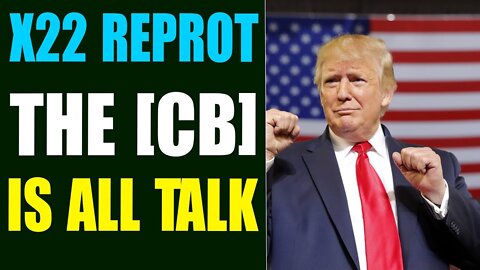 THE [CB] IS ALL TALK, WATCH THEIR ACTIONS, BECOME SELF SOVEREIGN - TRUMP NEWS