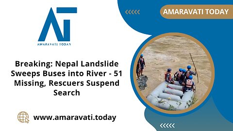 Breaking Nepal Landslide Sweeps Buses into River 51 Missing | Amaravati Today News