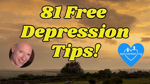 81 Free + Original "Depression Tips" To Help Understand And Heal Depression. 💙