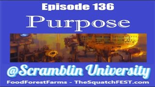 @Scramblin University - Episode 136 - Purpose