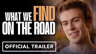 What We Find On The Road - Official Trailer