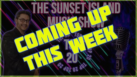 Coming Up On This Week's Sunset Island Music Show... NEW MUSIC. INDEPENDENT MUSIC.