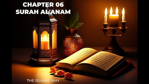 CHAPTER 06 - BEAUTIFUL RECITATION OF SURAH AL ANAM