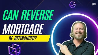 Can A Reverse Mortgage Be Refinanced | HECM to HECM