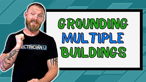 Is a Ground Rod Needed When Grounding Multiple Buildings?