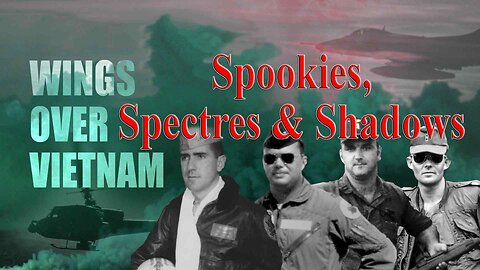 Spookies, Spectres & Shadows | Wings over Vietnam