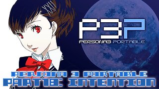 Persona 3 Portable Part 18: Intention