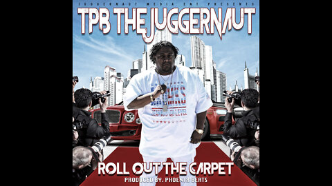 TPB THE JUGGERNAUT - Roll Out The Carpet (Official Music Video)