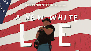 E3: A New White Lie? | Independent Citizen Podcast