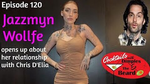 Jazzmyn Wollfe opens up about her relationship with Chris D'Elia - Ep. 120