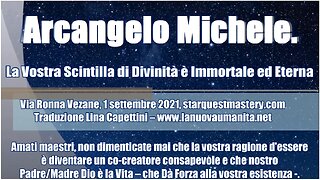 Arcangelo Michele. La Vostra Scintilla di Divinità è Immortale ed Eterna