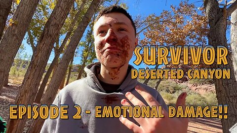 SURVIVOR - DESERTED CANYON (EPISODE 2) - EMOTIONAL DAMAGE!!
