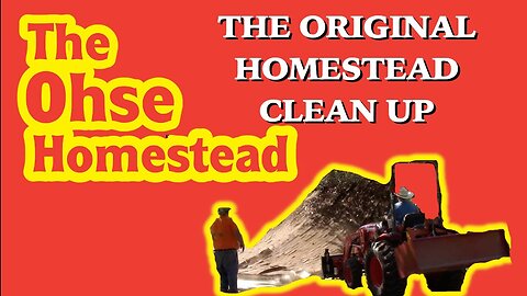 The Original Homestead Clean Up | VLOG # 39