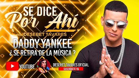 Lo Que Le Hacen a los Artistas #DaddyYankee#SeDicePorAhi | Deseret Tavares