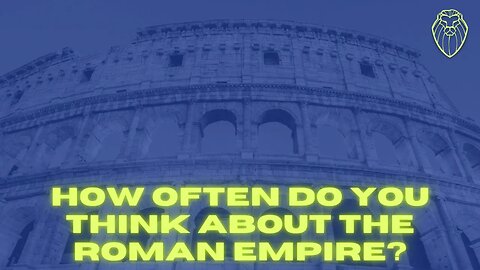 How Often Do You Think About the Roman Empire? (Ep. 502)