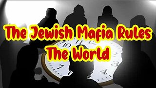 The Jewish Mafia Rules The World!!