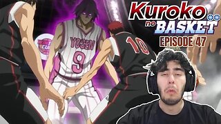 KIYOSHI has AWOKEN BIG PAPA | Kuroko no Basket Ep 47 | Reaction