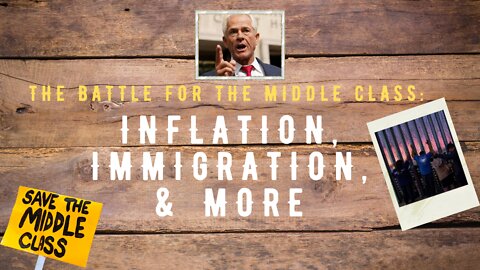 The Battle for the Middle Class: Inflation, Immigration, and More. | Lance Wallnau