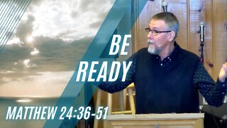 Be Ready — Matthew 24:36–51 (Modern Worship)