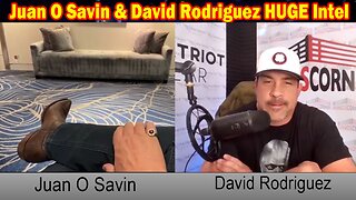 Juan O Savin & David Rodriguez HUGE Intel May 14: "Will The Border Turn Into A War Zone?"