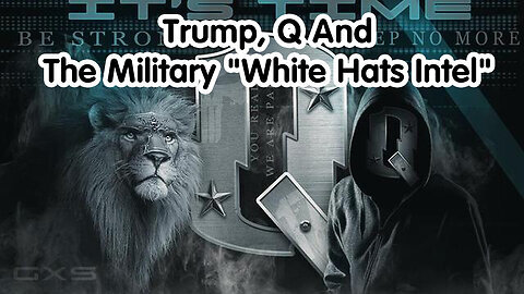 Patriots in Control - Trump, Q And The Military 'White Hats Intel'
