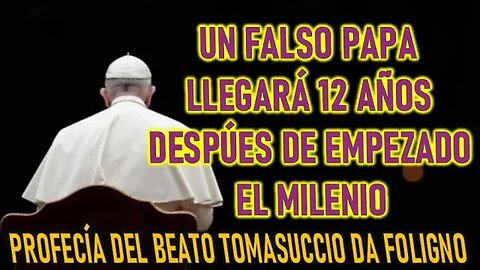 UN FALSO PAPA LLEGARA 12 AÑOS DESPÚES DE EMPEZADO EL MILENIO -REVELACIONES DEL SANTO TOMASUCCI