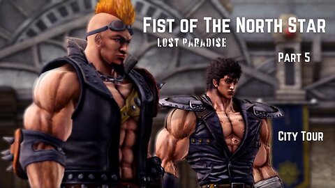 Fist of The North Star Lost Paradise Part 5 - City Tour
