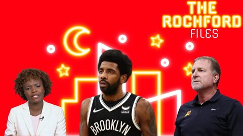 The Rochford Files- White House Hypocrisy on The Global South, Robert Sarver, Kyrie Irving