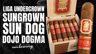 Liga Undercrown Sungrown Sun Dog Dojo Dogma | Unboxing