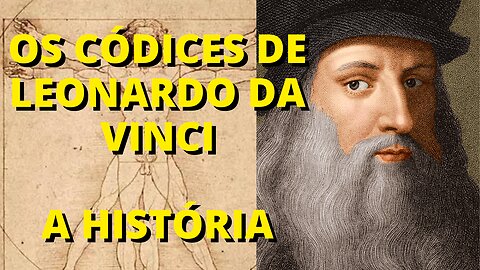 A História de Leonardo da Vinci - OS CÓDICES DE LEONARDO - Ep.01