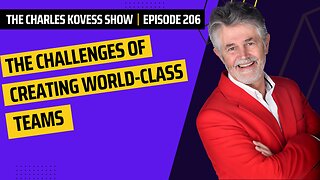 Ep #206 - The Challenges of Creating World-Class Teams