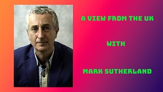 A View from the UK with Mark Sutherland