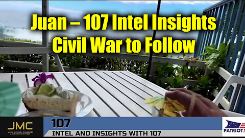 Juan 107 Intel Insights Aug 9 > Civil War to Follow