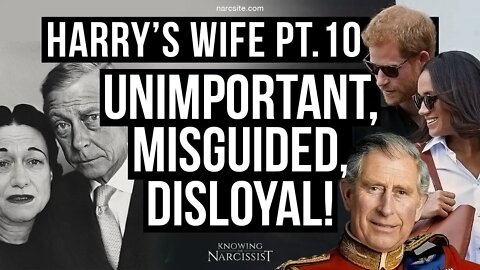 Harrys Wife 101.66 Unimportant, Misguided, Disloyal! (Meghan Markle)