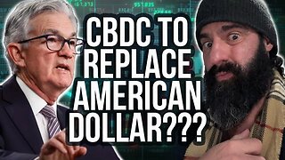 CBDC to REPLACE AMERICAN DOLLAR???