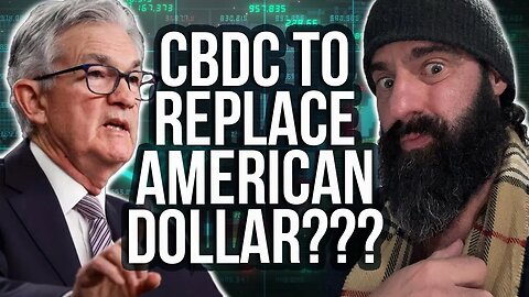 CBDC to REPLACE AMERICAN DOLLAR???