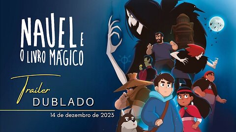 Nauel e o Livro Mágico | Trailer oficial dublado | 2021