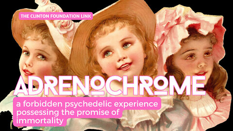 ADRENOCHROME: [a forbidden psychedelic experience possessing the promise of immortality]