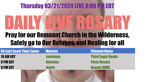 Mary's Daily Live Holy Rosary Prayer at 8:00 p.m. EDT 03/21/2024