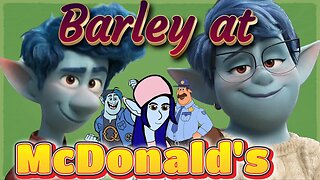 Onward Voiceover Fanfic: Barley at McDonald's! 🍟