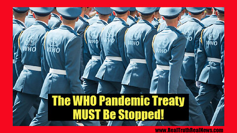 🌎⚕️ The WHO Pandemic Treaty Will Force All World Citizens Into Complete Slavery and Medical Interventions Will Be MANDATORY