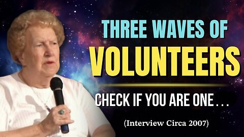 The 3 Waves of Volunteers/Starseeds and Their Jobs (A Recap) — Dolores Cannon