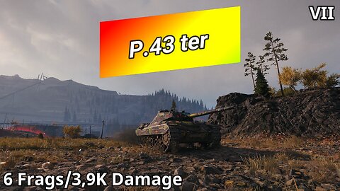 P.43 ter (6 Frags/3,9K Damage) | World of Tanks
