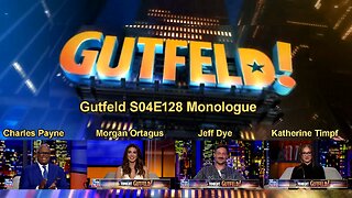 Gutfeld S04E128 Monologue