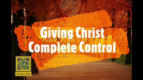 "Walk With The King" Program, From the "Apostle" Series, titled "Giving Christ Complete Control"